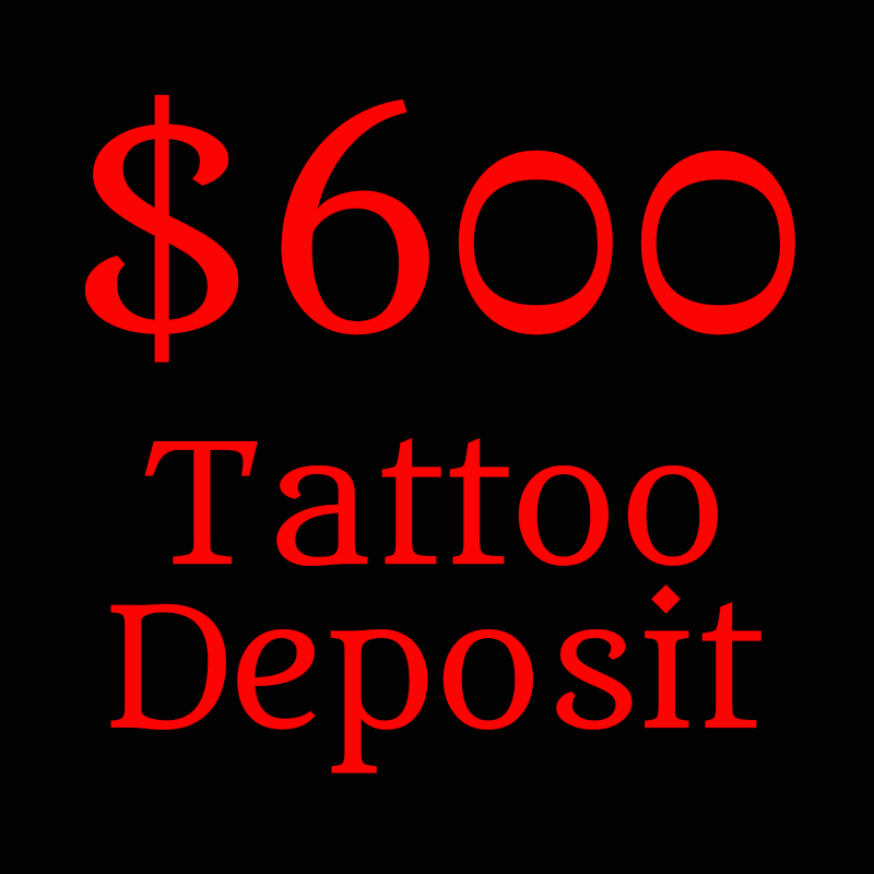 MultipleDay Tattoo Deposit 600 Brian Brown Tattoo